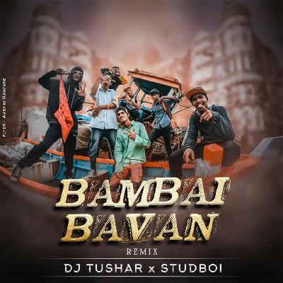 Bambai Bavan Remix Dj Tushar X Studboi